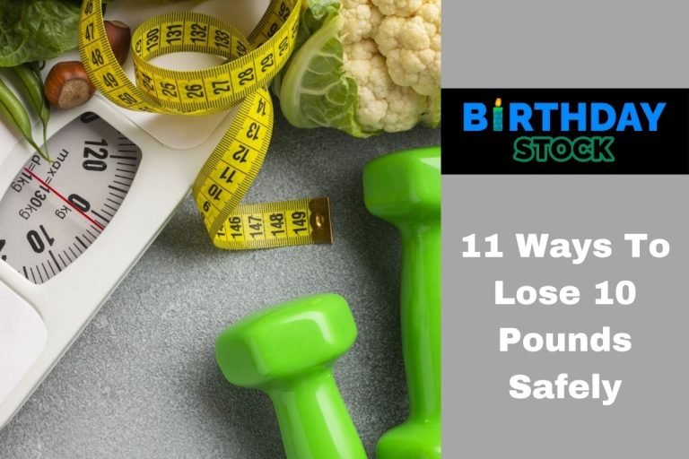 11 Ways To Lose 10 Pounds Safely