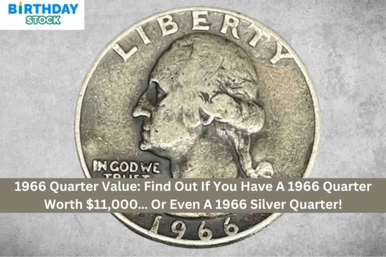 1966 Quarter Value: Find Out If You Have A 1966 Quarter Worth $11,000… Or Even A 1966 Silver Quarter!