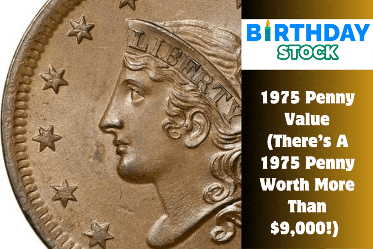 1975 Penny Value (There’s A 1975 Penny Worth More Than $9,000!) 