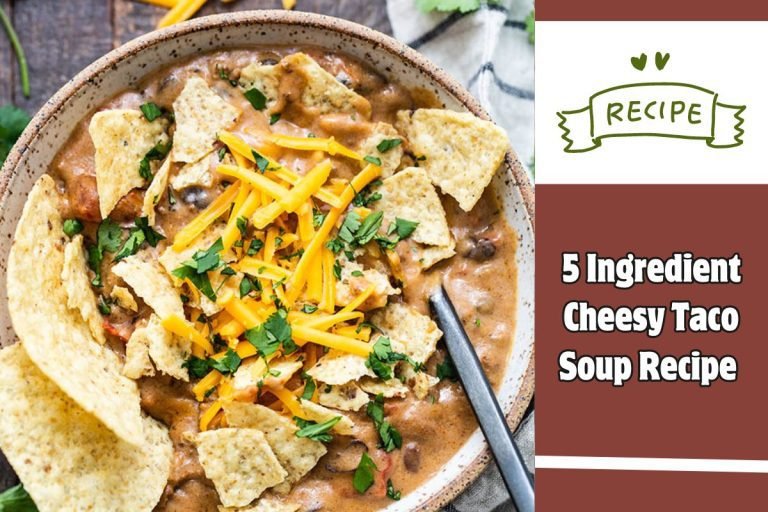 5 Ingredient Cheesy Taco Soup Recipe