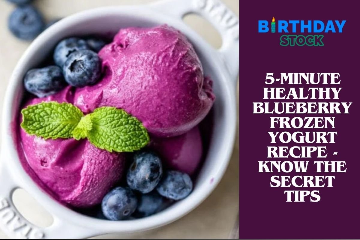 5-minute Healthy Blueberry Frozen Yogurt Recipe - Know the Secret Tips