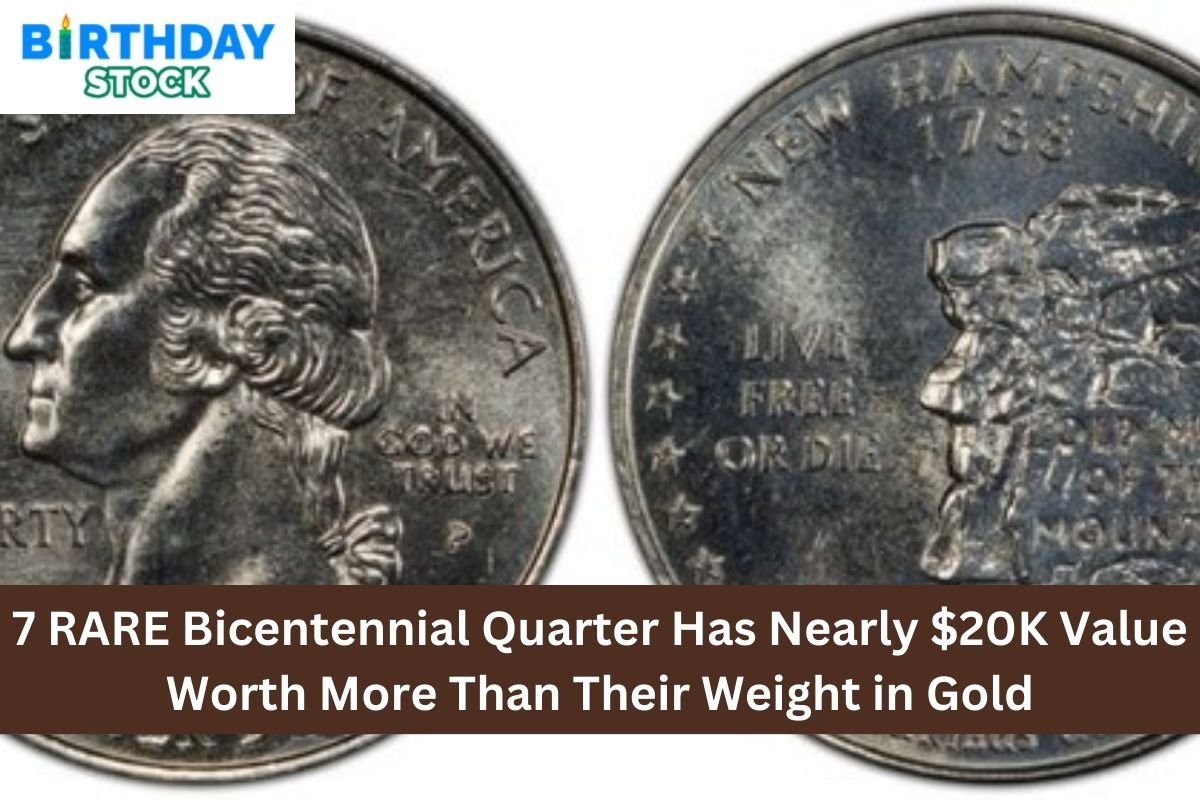 7 RARE Bicentennial Quarter Has Nearly $20K Value Worth More Than Their Weight in Gold 