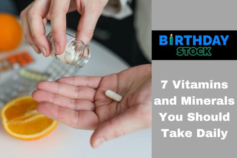 7 Vitamins and Minerals You Should Take Daily