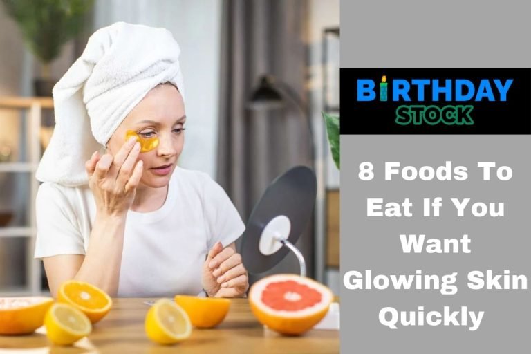 8 Foods To Eat If You Want Glowing Skin Quickly