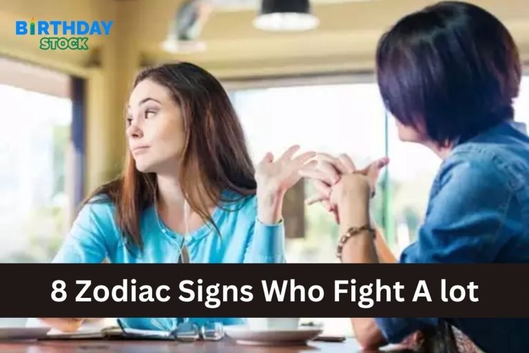 8 Zodiac Signs Who Fight A lot
