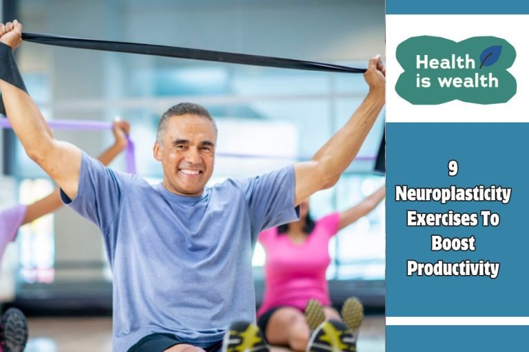 9 Neuroplasticity Exercises To Boost Productivity