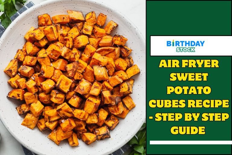 Air Fryer Sweet Potato Cubes Recipe - Step by Step Guide