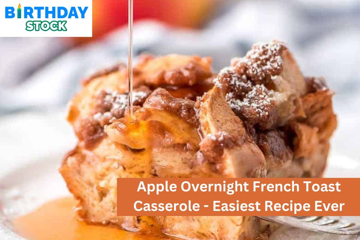 Apple Overnight French Toast Casserole - Easiest Recipe Ever