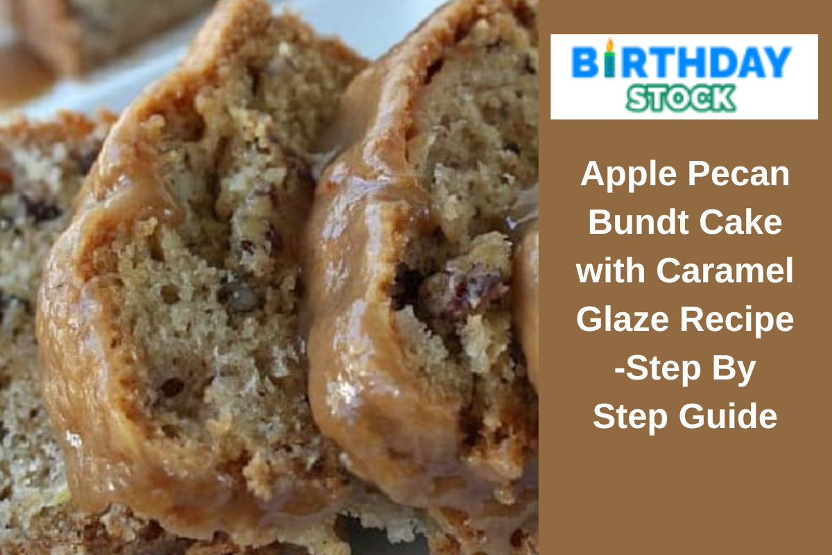 Apple Pecan Bundt Cake with Caramel Glaze Recipe -Step By Step Guide