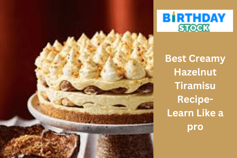 Best Creamy Hazelnut Tiramisu Recipe- Learn Like a pro