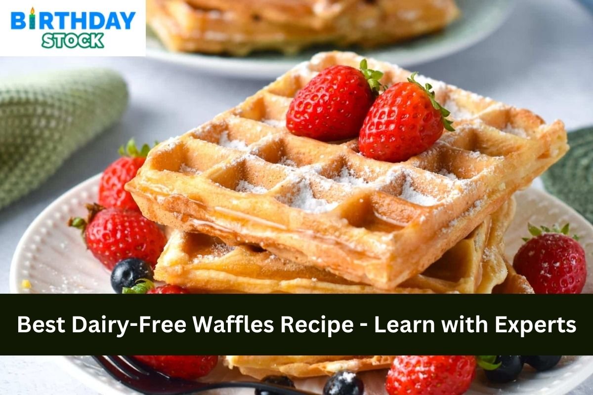 Best Dairy-Free Waffles Recipe - Learn with Experts