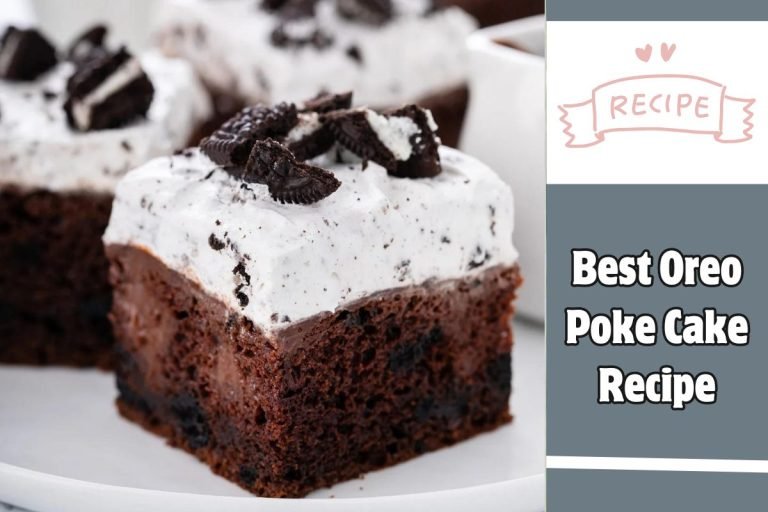 Best Oreo Poke Cake Recipe