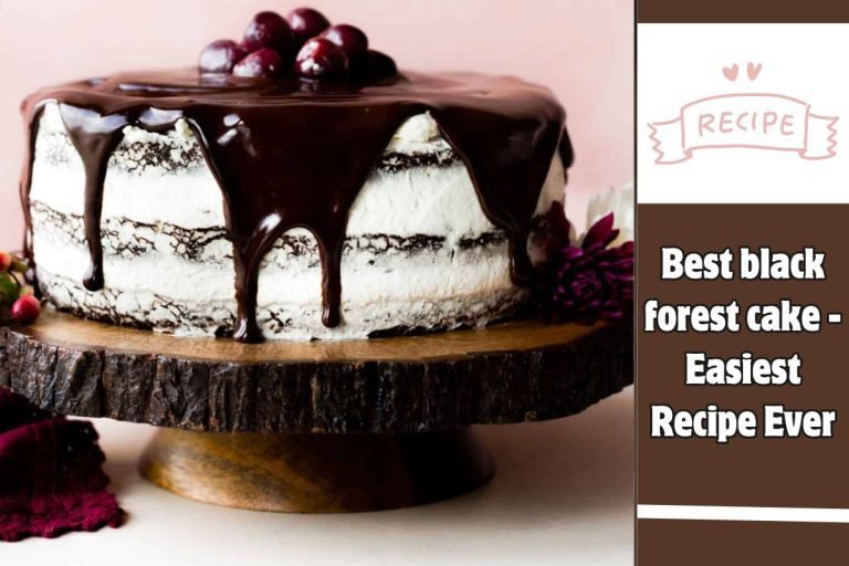 Best black forest cake - Easiest Recipe Ever