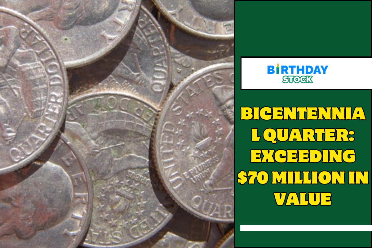 Bicentennial Quarter Exceeding $70 Million in Value