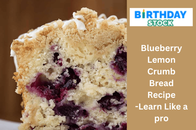 Blueberry Lemon Crumb Bread Recipe -Learn Like a pro