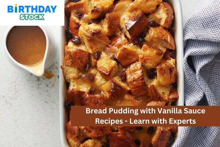 Bread Pudding with Vanilla Sauce Recipes - Learn with Experts