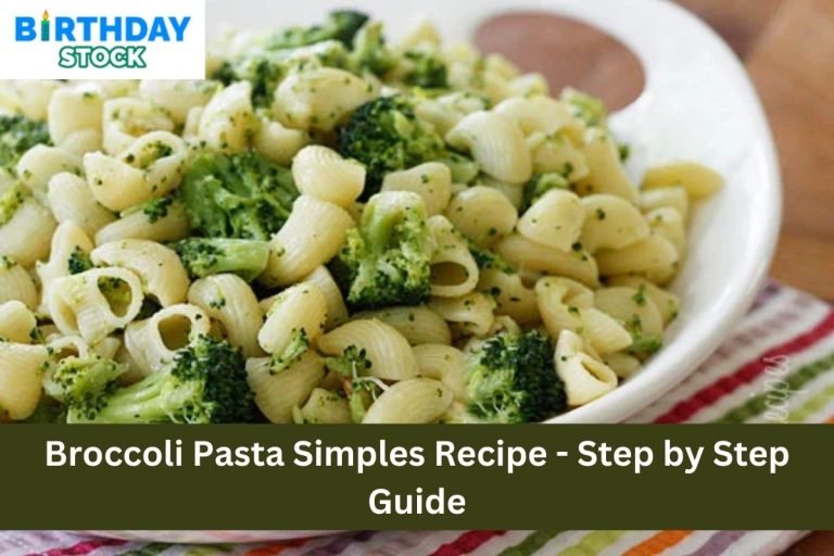Broccoli Pasta Simples Recipe - Step by Step Guide