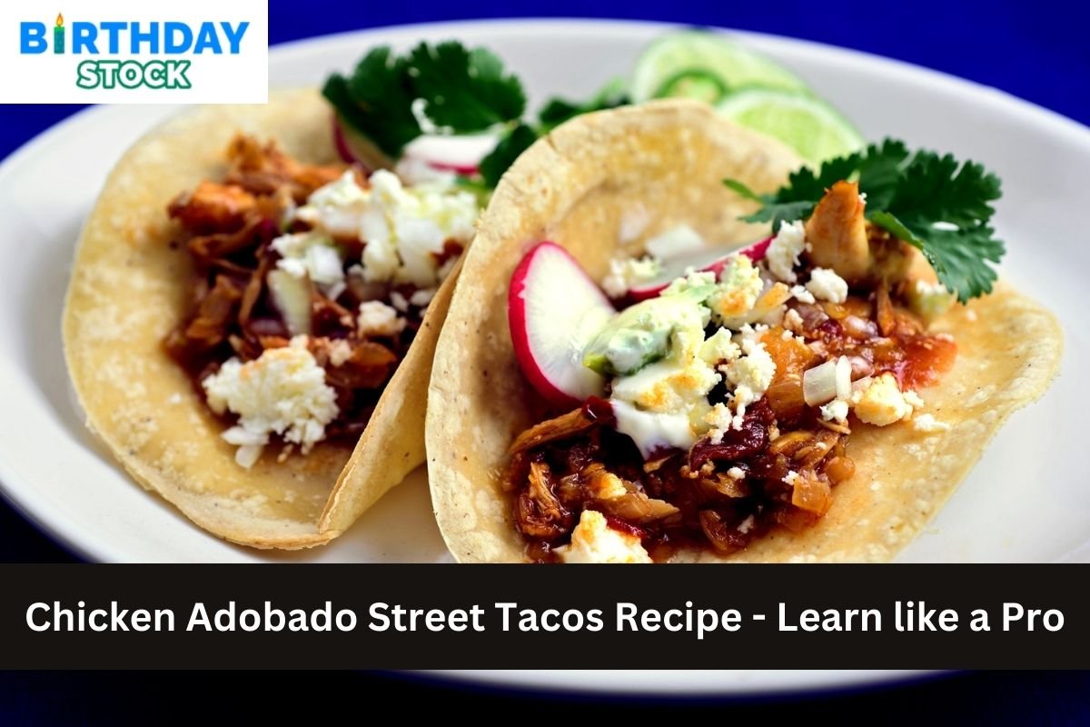 Chicken Adobado Street Tacos Recipe - Learn like a Pro