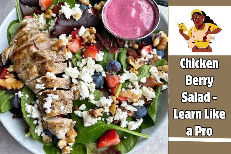 Chicken Berry Salad - Learn Like a Pro
