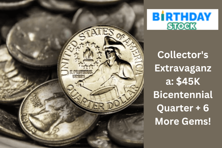 Collector's Extravaganza $45K Bicentennial Quarter + 6 More Gems! 