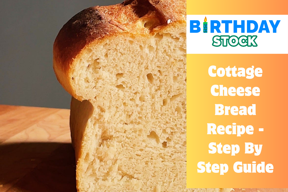 Cottage Cheese Bread Recipe - Step By Step Guide