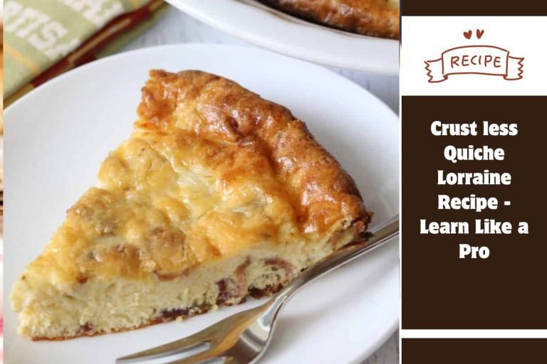 Crust less Quiche Lorraine Recipe - Learn Like a Pro