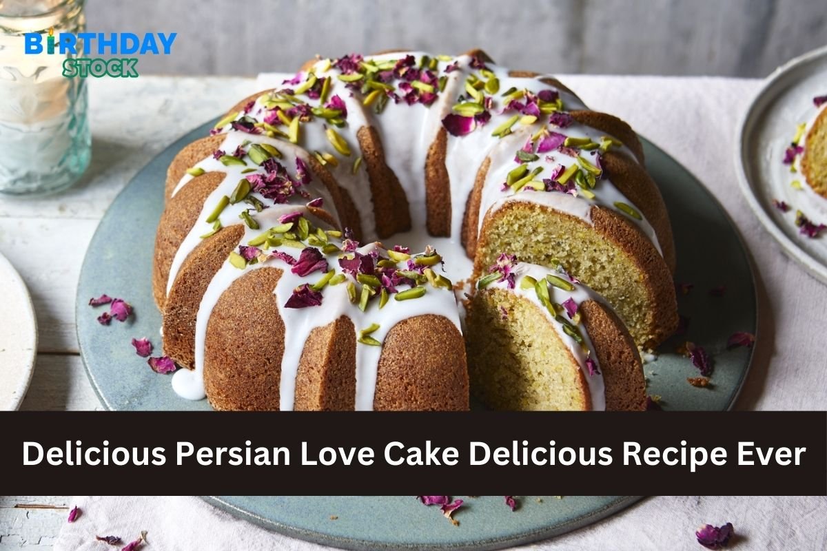 Delicious Persian Love Cake Delicious Recipe Ever