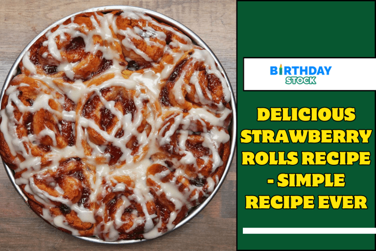 Delicious Strawberry Rolls Recipe - Simple Recipe Ever