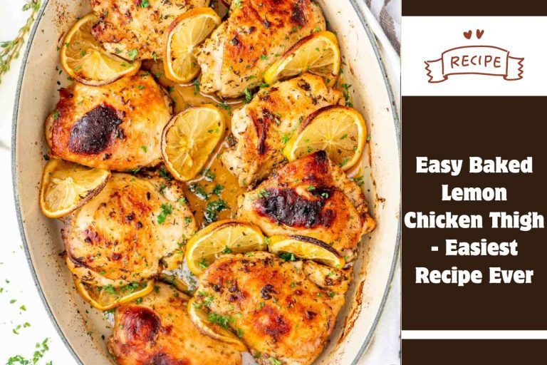 Easy Baked Lemon Chicken Thigh - Easiest Recipe Ever