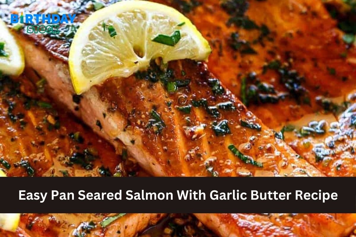 Easy Pan Seared Salmon With Garlic Butter Recipe