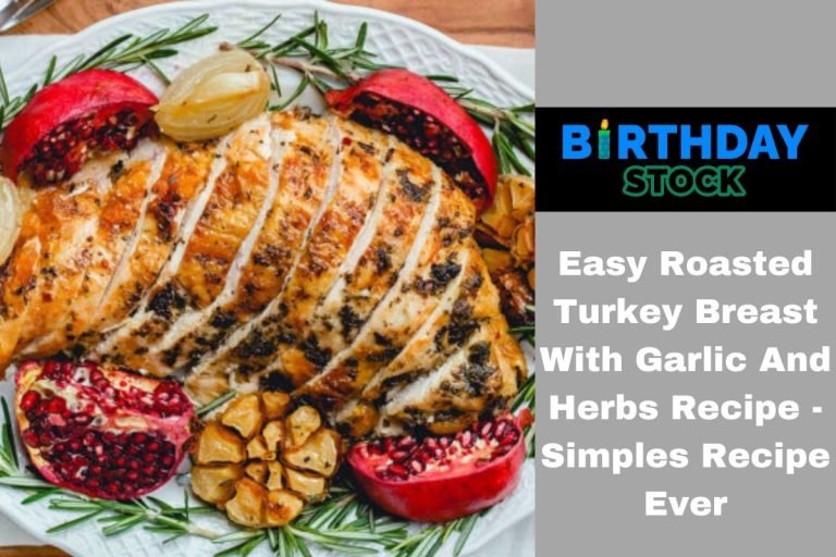 Easy Roasted Turkey Breast With Garlic And Herbs Recipe - Simples Recipe Ever