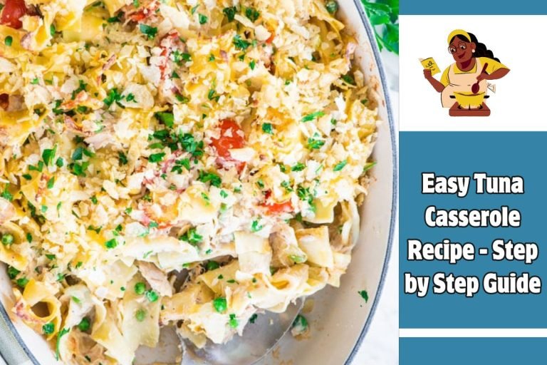 Easy Tuna Casserole Recipe - Step by Step Guide