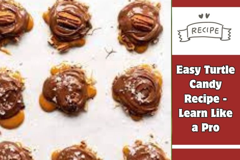 Easy Turtle Candy Recipe - Learn Like a Pro