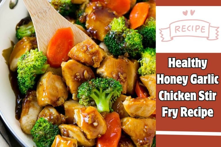 Healthy Honey Garlic Chicken Stir Fry Recipe