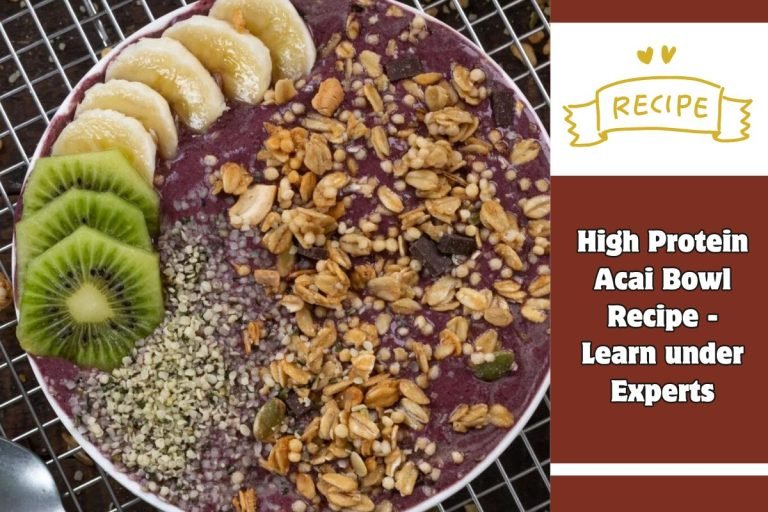 High Protein Acai Bowl Recipe - Learn under Experts