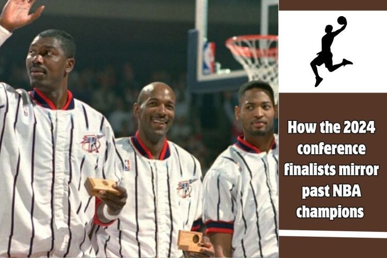 How the 2024 conference finalists mirror past NBA champions
