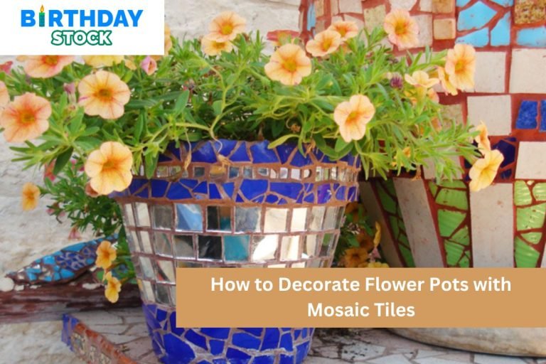 How to Decorate Flower Pots with Mosaic Tiles