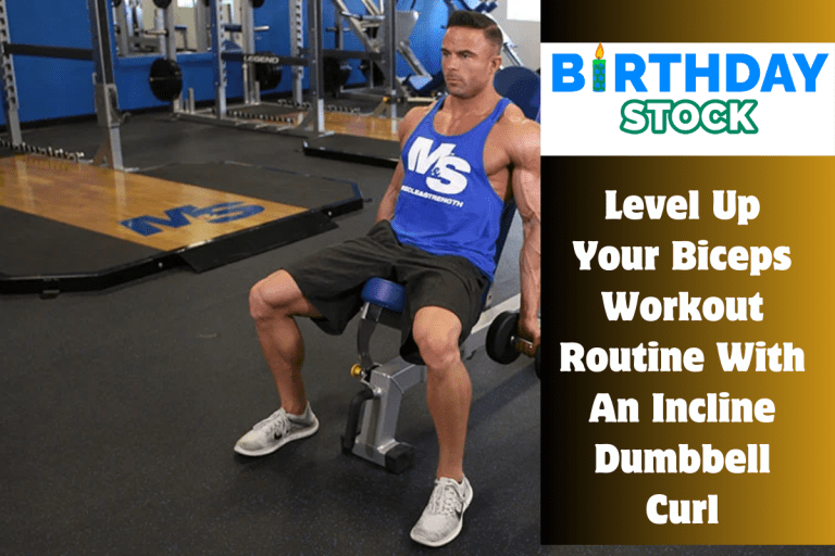 Level Up Your Biceps Workout Routine With An Incline Dumbbell Curl