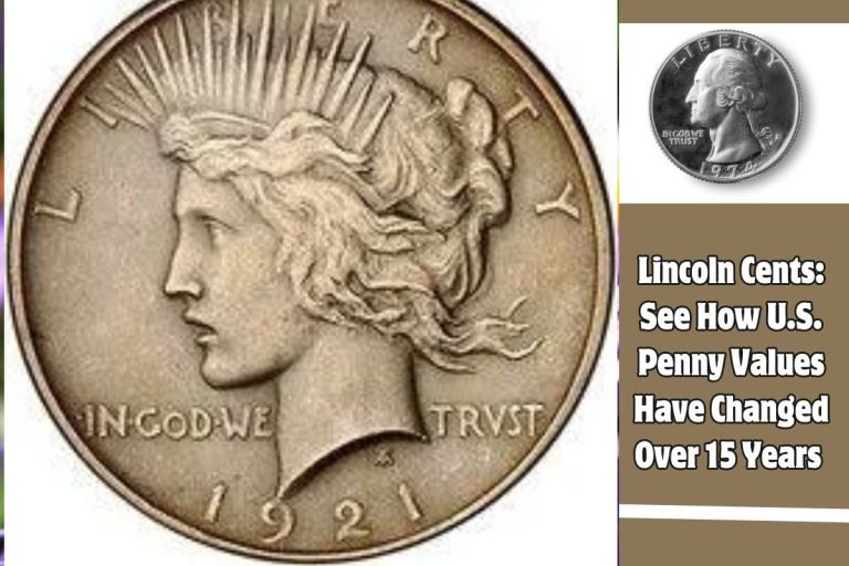 Lincoln Cents See How U.S. Penny Values Have Changed Over 15 Years