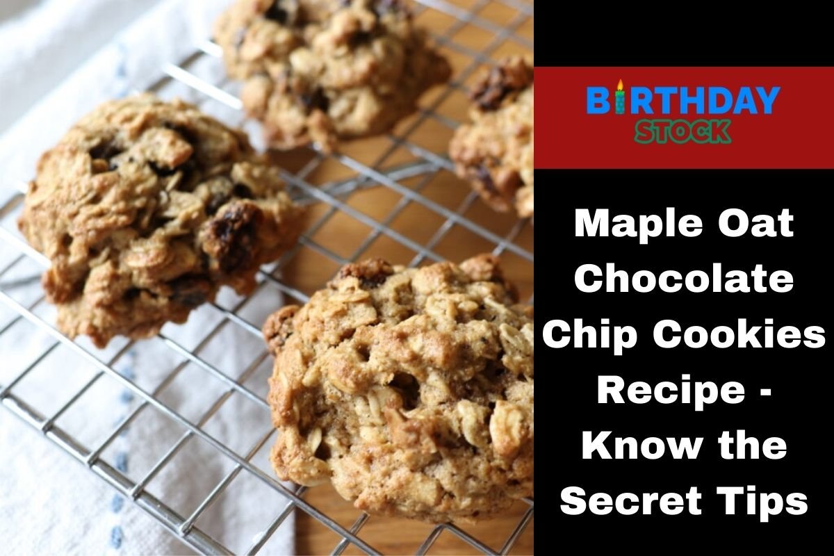 Maple Oat Chocolate Chip Cookies Recipe - Know the Secret Tips
