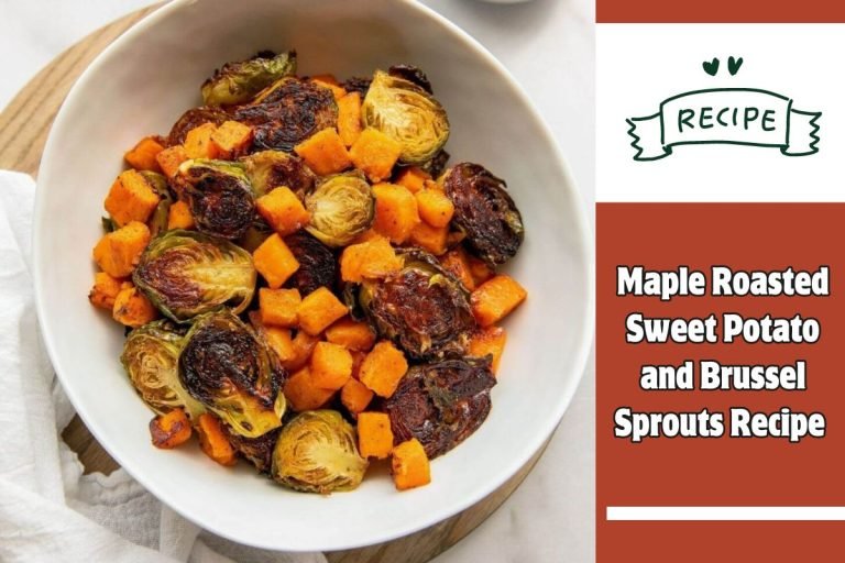 Maple Roasted Sweet Potato and Brussel Sprouts Recipe