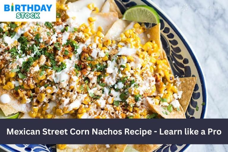 Mexican Street Corn Nachos Recipe - Learn like a Pro