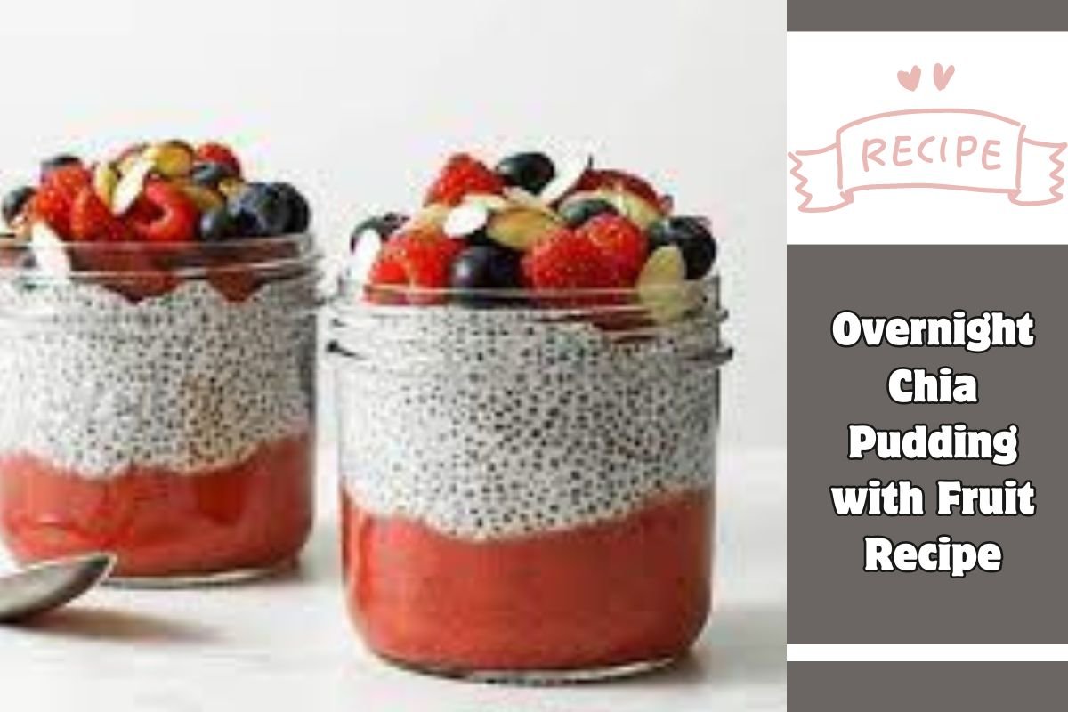 Overnight Chia Pudding with Fruit Recipe