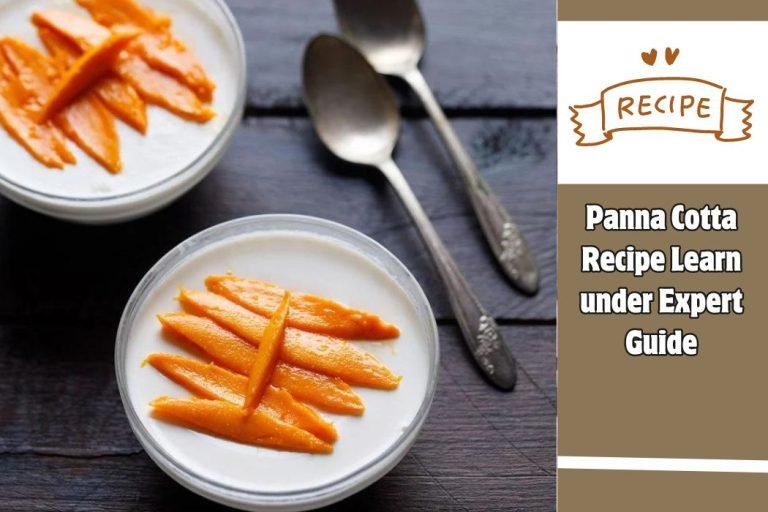 Panna Cotta Recipe Learn under Expert Guide