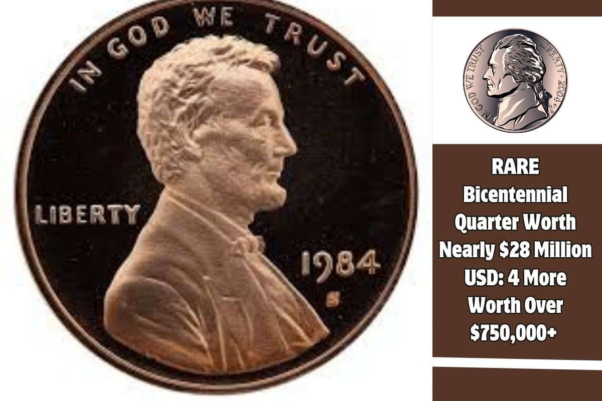 RARE Bicentennial Quarter Worth Nearly $28 Million USD 4 More Worth Over $750,000+