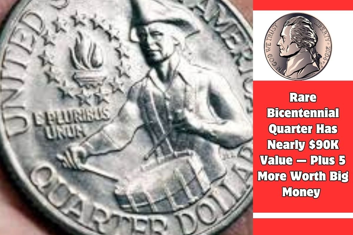 Rare Bicentennial Quarter Has Nearly $90K Value — Plus 5 More Worth Big Money