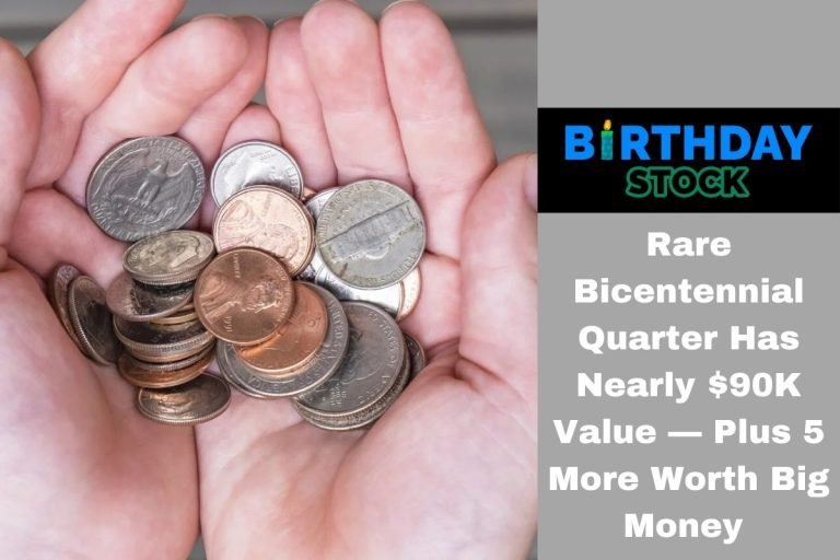 Rare Bicentennial Quarter Has Nearly $90K Value — Plus 5 More Worth Big Money