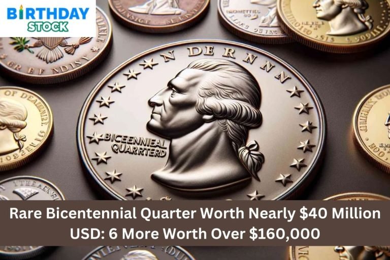 Rare Bicentennial Quarter Worth Nearly $40 Million USD: 6 More Worth Over $160,000