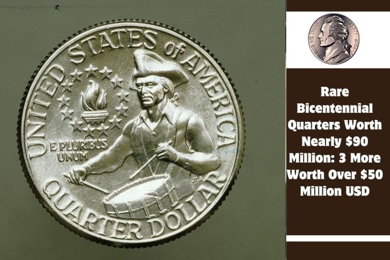 Rare Bicentennial Quarters Worth Nearly $90 Million 3 More Worth Over $50 Million USD