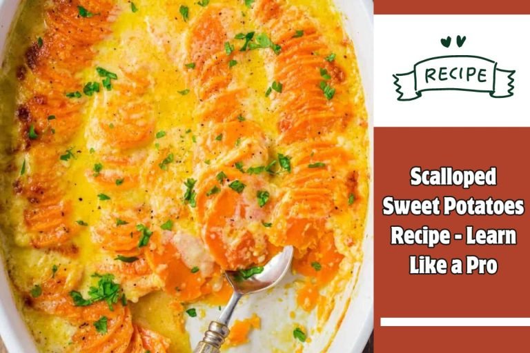 Scalloped Sweet Potatoes Recipe - Learn Like a Pro